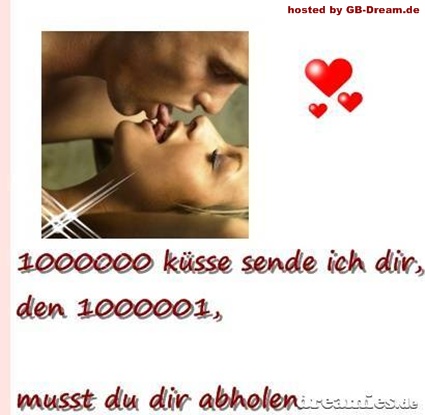 1000000 Küsse send ich dir, den 100001 musst du dir abholen