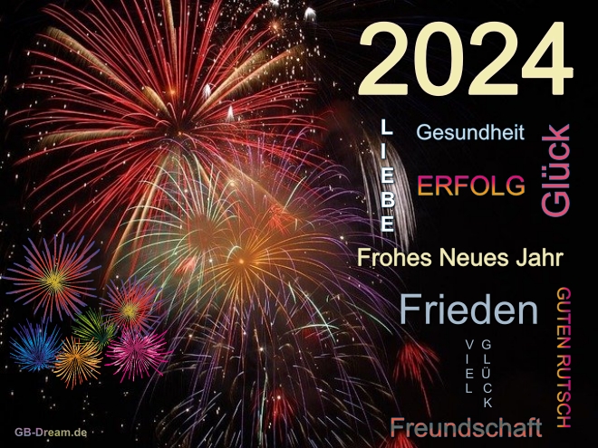 Frohes Neues Jahr 2024, Gesundheit Liebe Erfolg viel Glück, Frieden, Freundschaft, Guten Rutsch!